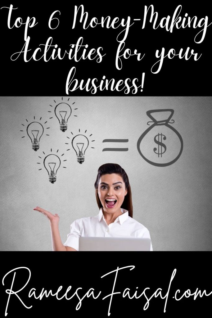 Top 6 Money Making activities for your business